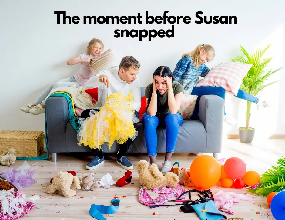 Staged photo captioned "the moment before Susan snapped," showing a couple and kids surrounded by toys, pillows, and balloons on a couch.